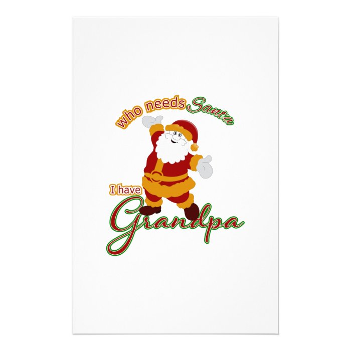 Who Needs Santa I have Grandpa Custom Stationery