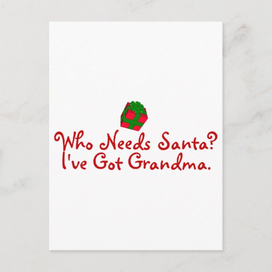 Download Who Needs Santa I've Got Grandma Holiday Postcard | Zazzle.com