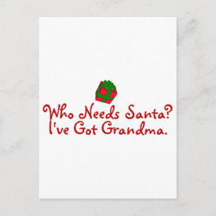 Who Needs Santa I've Got Grandma Holiday Postcard