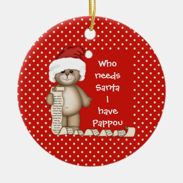 Who Needs Santa... Pappou Christmas Ornament (Front)