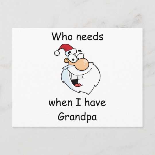 Download Who needs Santa when I have Grandpa Holiday Postcard ...