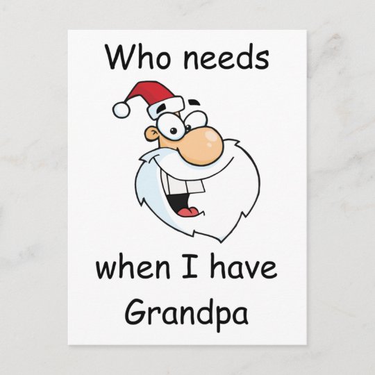 Download Who needs Santa when I have Grandpa Holiday Postcard ...