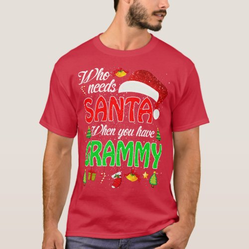 Who Needs Santa When You Have Christmas 1 T_Shirt