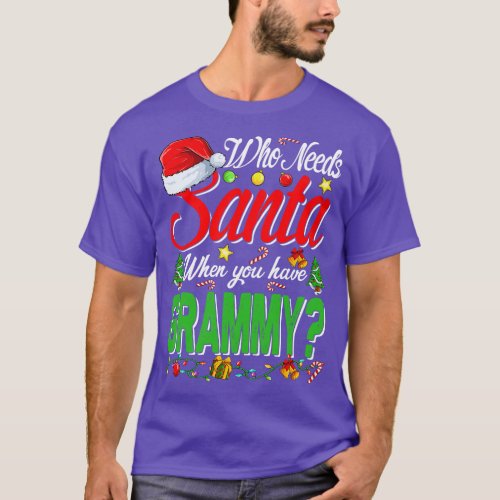 Who Needs Santa When You Have Christmas T_Shirt