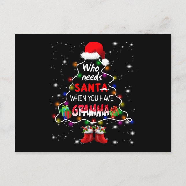 Who needs santa when you have gramma holiday postcard (Front)