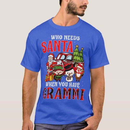 Who Needs Santa When You Have Grammi Christmas T_Shirt