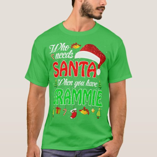 Who Needs Santa When You Have Grammie Christmas 1 T_Shirt