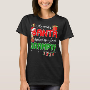 Who Needs Santa When You Have Grampy Santa Family T-Shirt