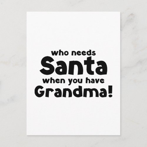 Who Needs Santa When You Have Grandma Holiday Postcard