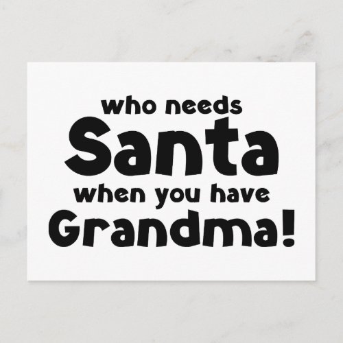 Who Needs Santa When You Have Grandma Holiday Postcard