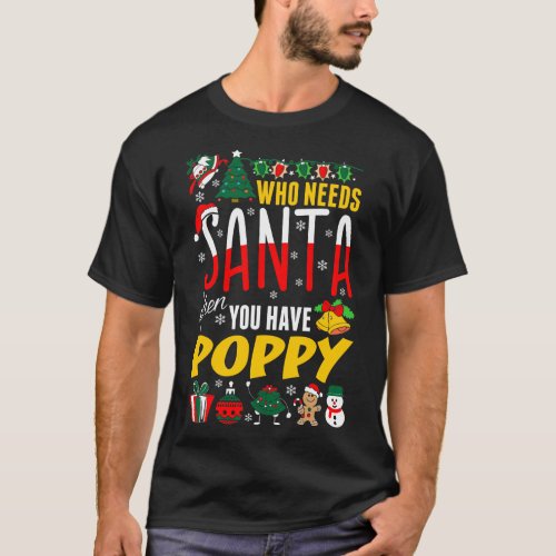 Who Needs Santa When You Have Poppy Tshirt