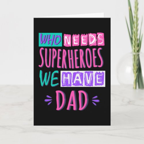 Who needs superheroes we have dad card