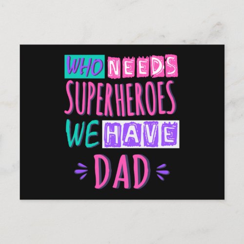 Who needs superheroes we have dad postcard