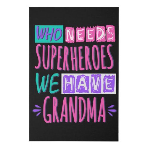 Who needs superheroes we have grandma faux canvas print