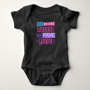 Who needs superheroes we have grandpa baby bodysuit