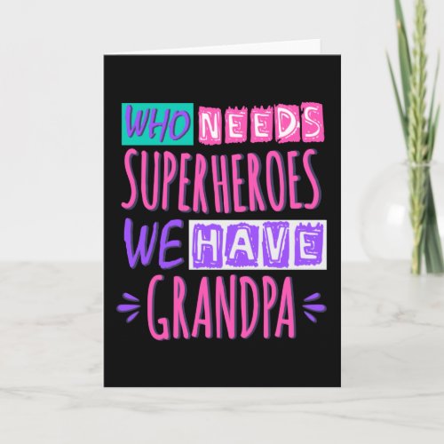 Who needs superheroes we have grandpa card