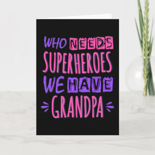 Who needs superheroes we have grandpa card