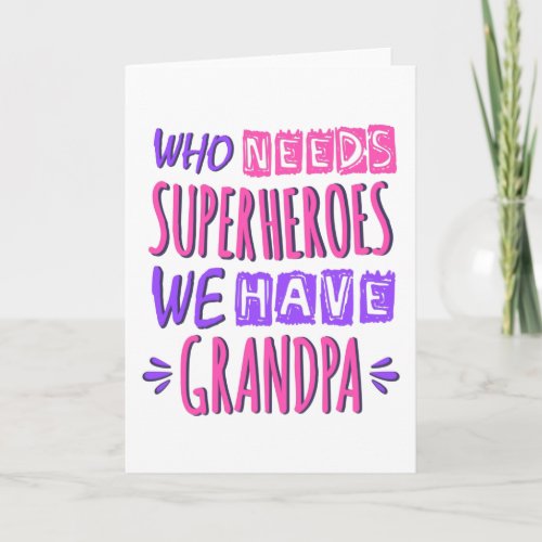 Who needs superheroes we have grandpa card