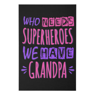 Who needs superheroes we have grandpa faux canvas print