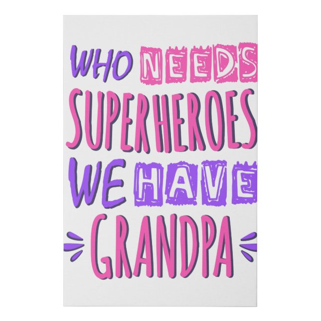 Who needs superheroes we have grandpa faux canvas print (Front)