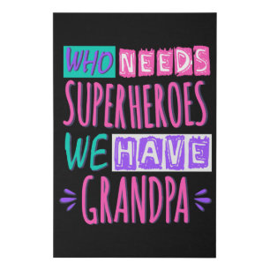 Who needs superheroes we have grandpa faux canvas print