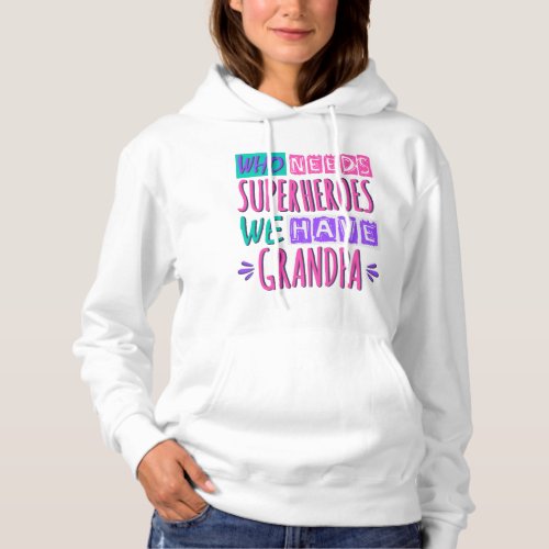 Who needs superheroes we have grandpa hoodie