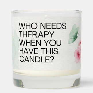 Who Needs Therapy Scented Jar Candle