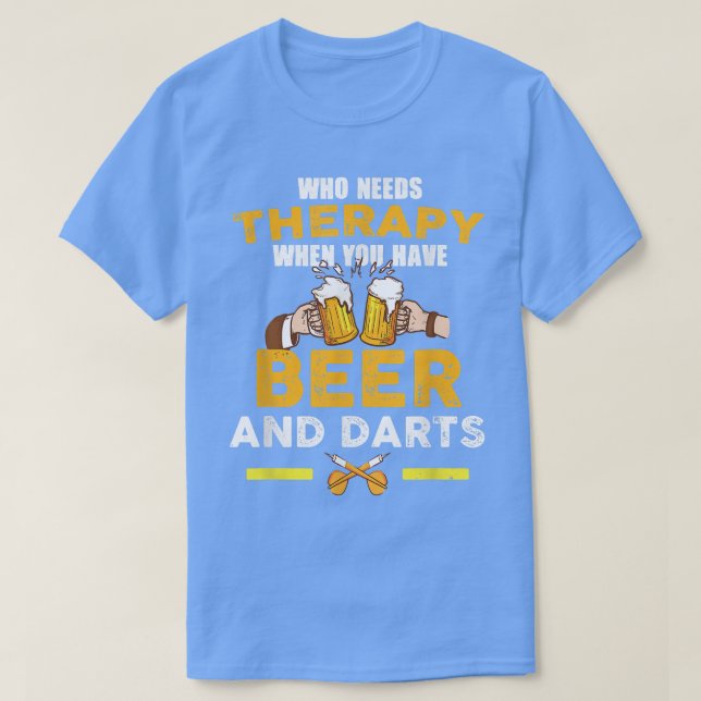 Who Needs Therapy When You Have Beer And Darts Bee T-Shirt (Design Front)