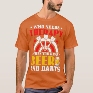 Who Needs Therapy When You Have Deer And Darts Pla T-Shirt