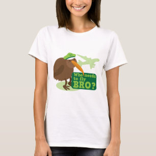 Who needs to fly bro? kiwi bird Humor T-Shirt