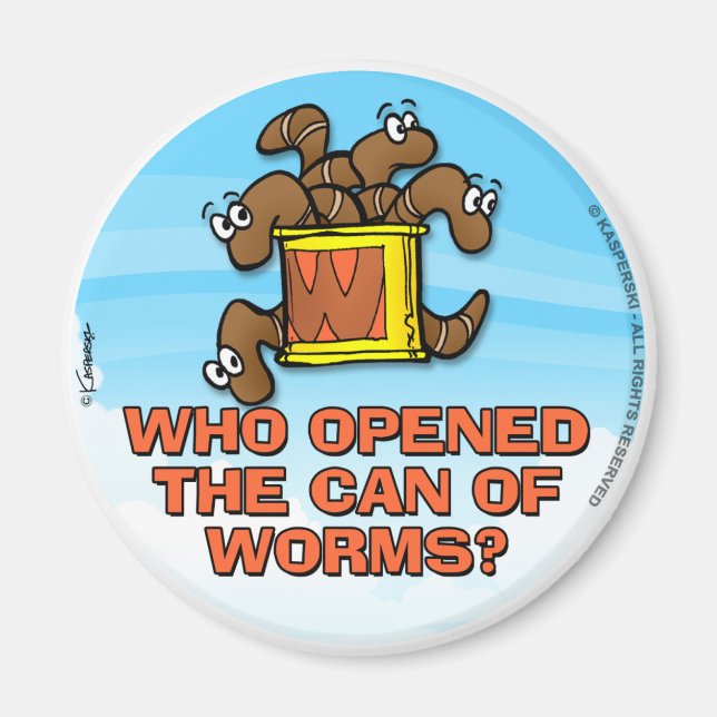 Who Opened The Can of Worms Magnet (Front)