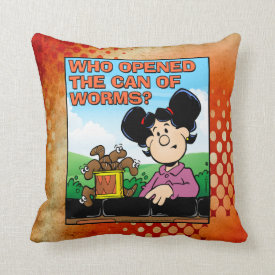 Who Opened The Can of Worms Throw Pillow