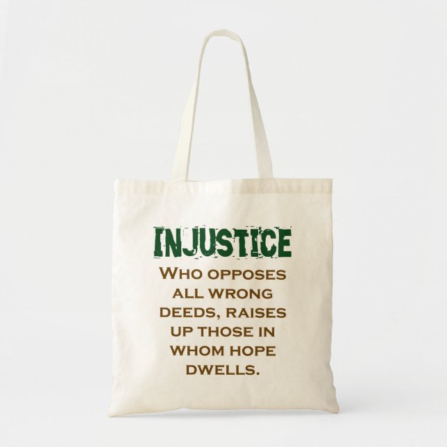 Who Opposes All Wrong Deeds - Injustice Quote Tote Bag (Front)