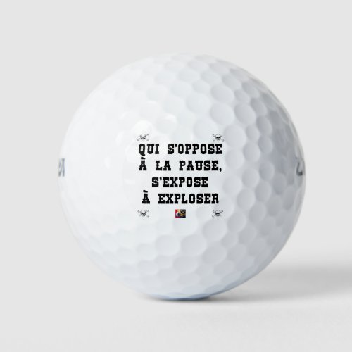 WHO OPPOSES THE PAUSE EXPOSES HIMSELF TO EXPLODE GOLF BALLS