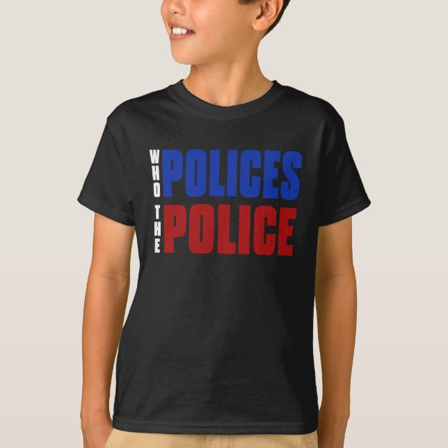Who Polices The Police Red Blue Slogan T-Shirt (Front)