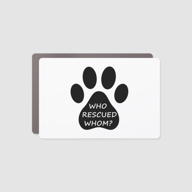 Who Rescued Whom  Literate Dog Owners  Dogs  Love  Car Magnet (Front)