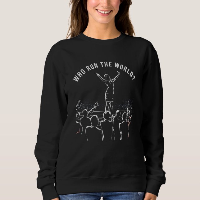 Who Run The World Girls - Retro Women Power Strong Sweatshirt (Front)