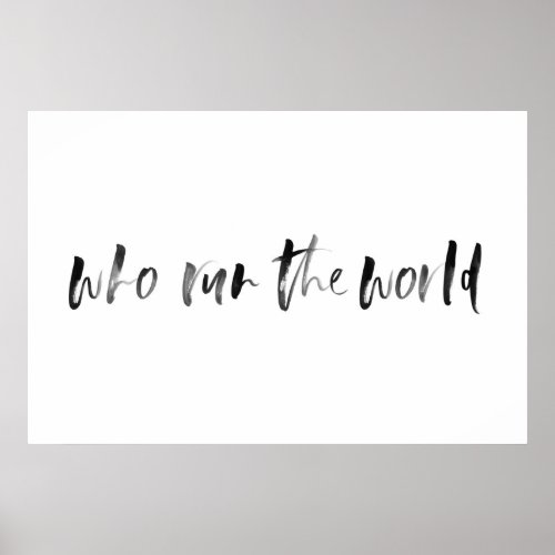 Who Run the World Watercolor Typography Poster