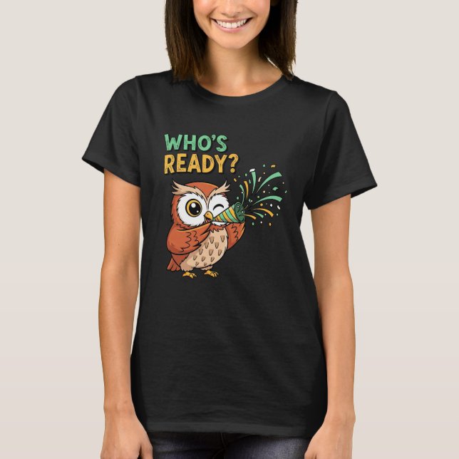 Who’s Ready? – Party Owl Christmas Edition T-Shirt (Front)