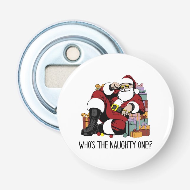 Who s the Naughty one Bottle Opener (Front)