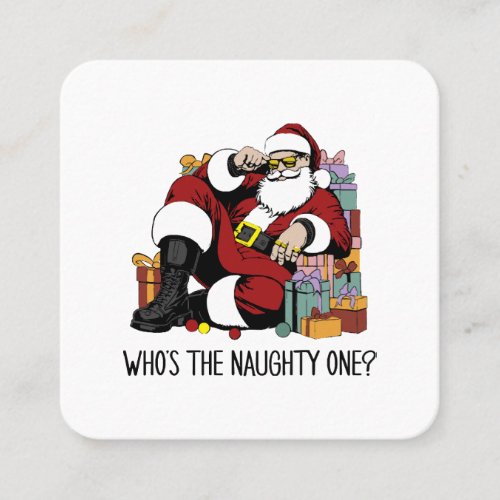 Who s the Naughty one Square Business Card