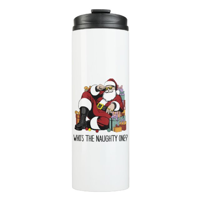 Who s the Naughty one Thermal Tumbler (Front)