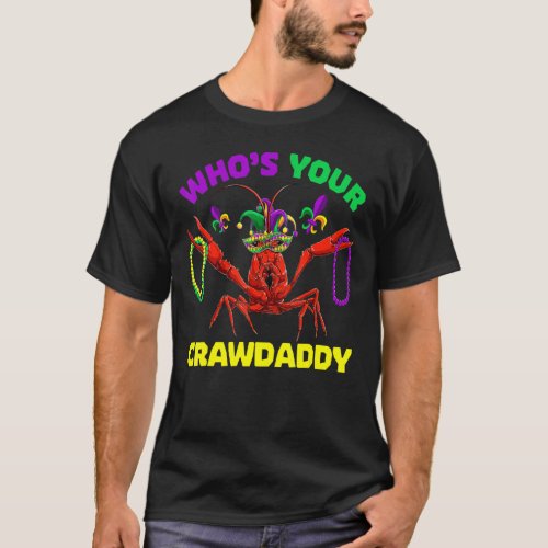 Who S Your Crawdaddy Crawfish Mardi Gras  Men Wome T_Shirt