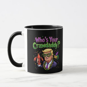 Who’s Your Crawdaddy? Funny Trump Mardi Gras  Mug