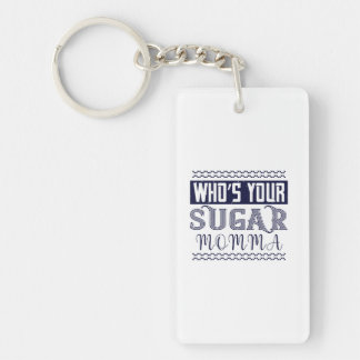 Who’S Your Sugar Momma Keychain