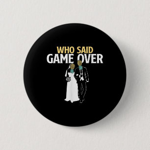 Who Said Game Over - Pineapple Swinger Wedding Bri Button