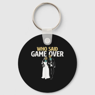 Who Said Game Over - Pineapple Swinger Wedding Bri Keychain