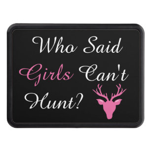 Who Said Girls Can't Hunt Hitch Cover in Black