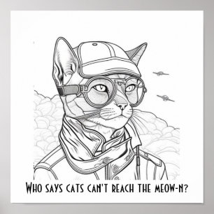 Who says cats can't reach the meow-n? Funny cat Poster