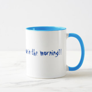 Who says I have to smile in the morning?! Mug